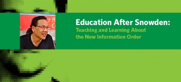 Education After Snowden: Teaching and Learning About the New Information Order